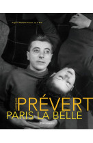 JACQUES PREVERT, PARIS LA BELLE