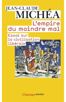 L-EMPIRE DU MOINDRE MAL - ESSAI SUR LA CIVILISATION LIBERALE