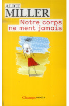 NOTRE CORPS NE MENT JAMAIS