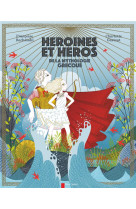 HEROINES & HEROS DE LA MYTHOLOGIE GRECQUE