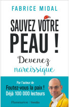 SAUVEZ VOTRE PEAU ! - DEVENEZ NARCISSIQUE