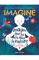 IMAGINE QUE TU ES DANS LA NATURE - 7 HISTOIRES POUR TE DETENDRE