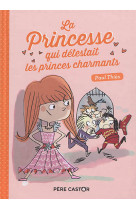 LA PRINCESSE QUI DETESTAIT LES PRINCES CHARMANTS