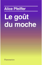 LE GOUT DU MOCHE