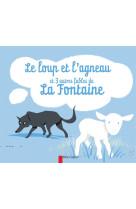 LE LOUP ET L-AGNEAU ET 3 AUTRES FABLES DE LA FONTAINE