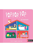 Pop Pop Pop : Mon imagier Pop-up de la maison