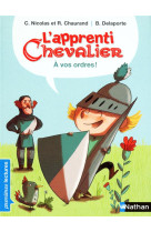 L-APPRENTI CHEVALIER: A VOS ORDRES ! - VOL01