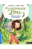 LES ANIMAUX DE LOU: N-AIE PAS PEUR, PETIT KOALA !