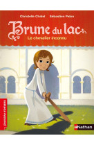 BRUNE DU LAC: LE CHEVALIER INCONNU