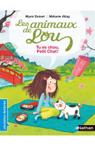 LES ANIMAUX DE LOU: TU ES CHOU, PETIT CHAT !