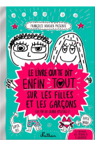 LE LIVRE QUI TE DIT ENFIN TOUT SUR LES FILLES ET LES GARCONS