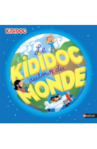 LE KIDIDOC AUTOUR DU MONDE