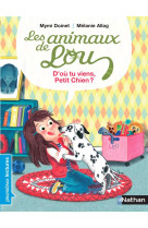 ANIMAUX DE LOU: D-OU TU VIENS PETIT CHIEN ?