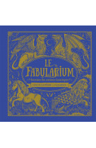 FABULARIUM:INVENTAIRE DES CREATURES FANTASTIQUES/ENCYCLOPEDIE A COLORIER