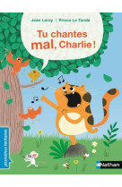 TU CHANTES MAL, CHARLIE !