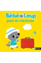 BEBE LOUP PART EN VACANCES