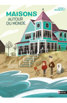 MAISONS AUTOUR DU MONDE