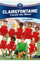 CLAIREFONTAINE L-ECOLE DES BLEUS - TOME 1 LA RENTREE - VOL01