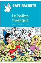 GAFI RACONTE LE BALLON MAGIQUE