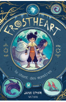 FROSTHEART - TOME 1 LE CHANT DES MONSTRES - VOL01