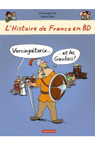 HISTOIRE DE FRANCE EN BD - T01 - VERCINGETORIX... ET LES GAULOIS