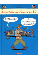 1939 - 1945... LA SECONDE GUERRE MONDIALE !