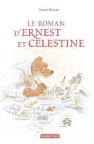 ERNEST ET CELESTINE - LE ROMAN D-ERNEST ET CELESTINE - NE2017