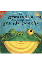 LA GRENOUILLE QUI AVAIT UNE GRANDE BOUCHE