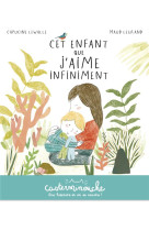 CASTERMINOUCHE - CET ENFANT QUE J-AIME INFINIMENT - PETITS ALBUMS SOUPLES