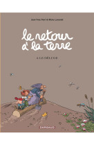 LE RETOUR A LA TERRE - TOME 4 - LE DELUGE