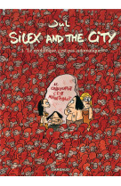 SILEX AND THE CITY - TOME 3 - LE NEOLITHIQUE C-EST PAS AUTOMATIQUE