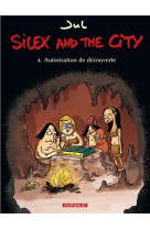 SILEX AND THE CITY - TOME 4 - AUTORISATION DE DECOUVERTE