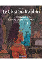 LE CHAT DU RABBIN - TOME 6 - TU N-AURAS PAS D-AUTRE DIEU QUE MOI