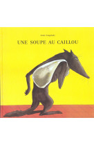 UNE SOUPE AU CAILLOU