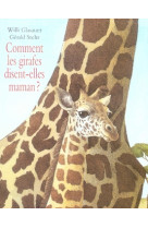 COMMENT LES GIRAFES DISENT ELLES MAMAN