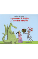 LA PRINCESSE LE DRAGON ET LE CHEVALIER INTREPIDE