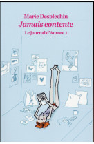 LE JOURNAL D-AURORE 1 (POCHE) - JAMAIS CONTENTE