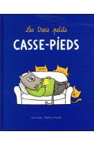 LES TROIS PETITS CASSE-PIEDS