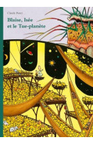 BLAISE, ISEE ET LE TUE-PLANETE