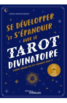 SE DEVELOPPER ET S-EPANOUIR AVEC LE TAROT DIVINATOIRE - MEME QUAND ON N-Y CONNAIT RIEN ! 52 EXERCICE