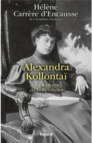 ALEXANDRA KOLLONTAI - LA WALKYRIE DE LA REVOLUTION