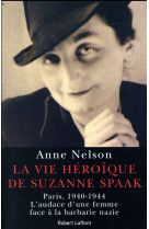 LA VIE HEROIQUE DE SUZANNE SPAAK