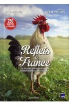 REFLETS DE FRANCE - LES RECETTES GOURMANDES ET LES PRODUITS TYPIQUES DE NOS PAYS