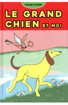 LE GRAND CHIEN ET MOI