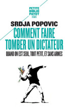 Comment faire tomber un dictateur quand on est seul, tout petit, et sans armes