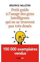 PETIT GUIDE A L-USAGE DES GENS INTELLIGENTS QUI NE SE TROUVENT PAS TRES DOUES