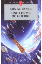 UNE FORME DE GUERRE (CYCLE DE LA CULTURE, TOME 3)