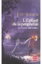 L-ENFANT DE LA PROPHETIE (LE LIVRE DES MOTS, TOME 1)