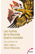 LES MYTHES DE LA SECONDE GUERRE MONDIALE