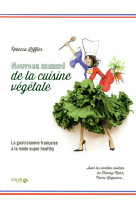 NOUVEAU MANUEL DE LA CUISINE VEGETALE